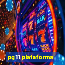 pg11 plataforma